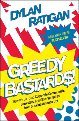Cover of Greedy Bastards by Dylan Ratigan